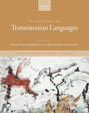 Oxford Guide to the Transeurasian Languages, The
