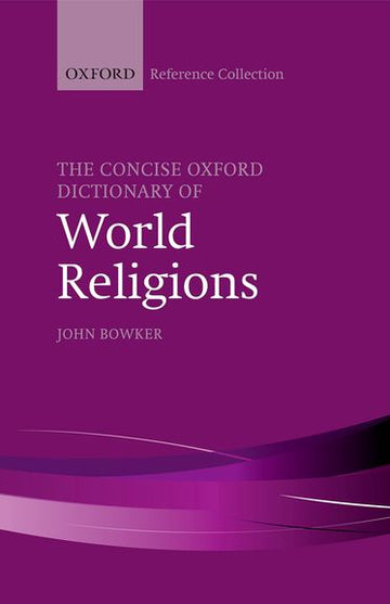 Concise Oxford Dictionary of World Religions, The