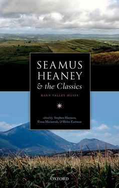 Seamus Heaney and the Classics Bann Valley Muses