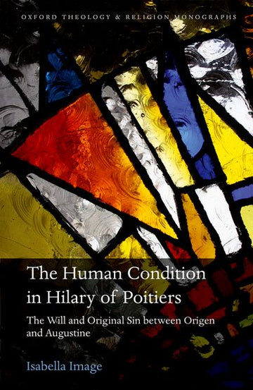 The Human Condition in Hilary of Poitiers The Will and