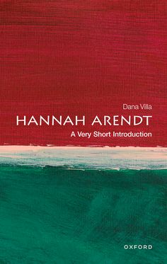Hannah Arendt A Very Short Introduction