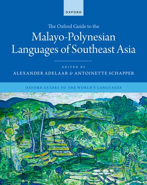Oxford Guide to the Malayo-Polynesian Languages of Southeast Asia, The