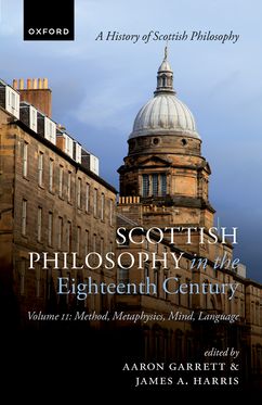 Scottish Philosophy in the Eighteenth Century, Volume II Method, Metaphysics,