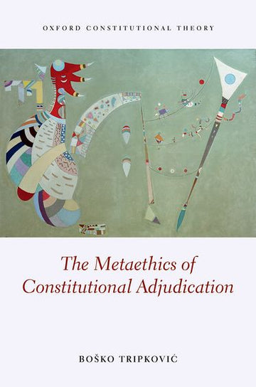 Metaethics of Constitutional Adjudication,  The