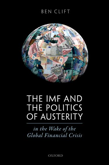 IMF and the Politics of Austerity in the Wake of the Global Financial Crisis, The