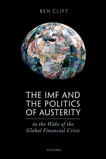 IMF and the Politics of Austerity in the Wake of the Global Financial Crisis, The