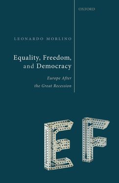 Equality Freedom and Democracy Europe After the Great Recession
