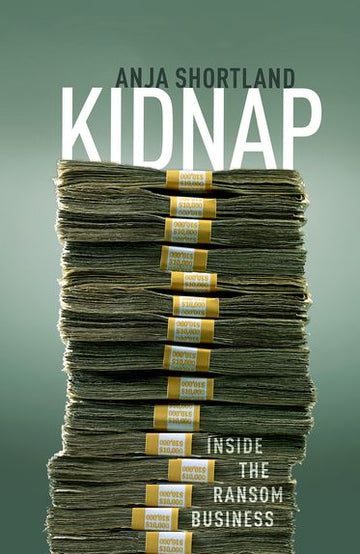 Kidnap Inside the Ransom Business