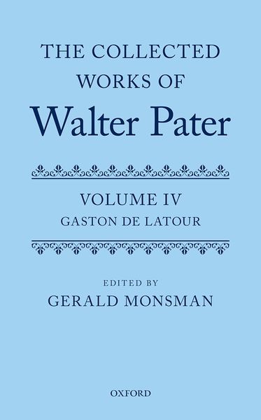 The Collected Works of Walter Pater: Gaston De Latour Volume 4
