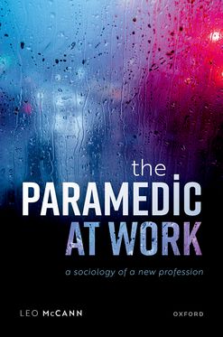 Paramedic at Work A Sociology of a New Profession, The
