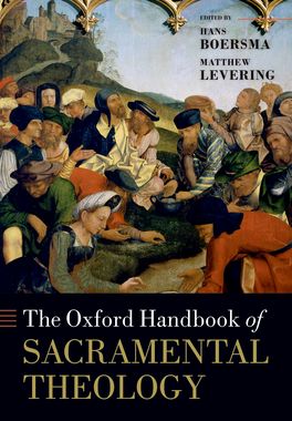 Oxford Handbook of Sacramental Theology, The