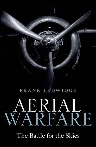 Aerial Warfare The Battle for the Skies
