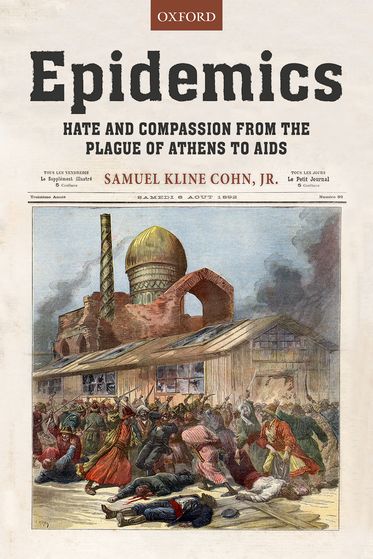 Epidemics Hate and Compassion from the Plague of Athens to AIDS