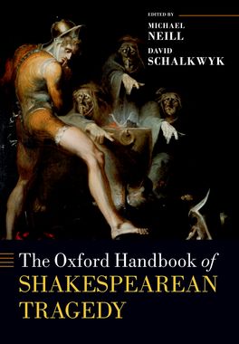 Oxford Handbook of Shakespearean Tragedy, The