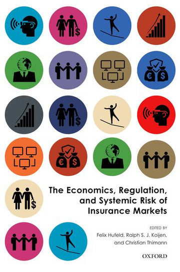 Economics, Regulation, and Systemic Risk of Insurance Markets, The
