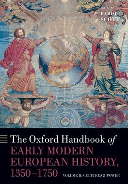 Oxford Handbook of Early Modern European History, 1350-1750 Volume II, The