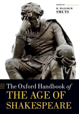 Oxford Handbook of the Age of Shakespeare, The