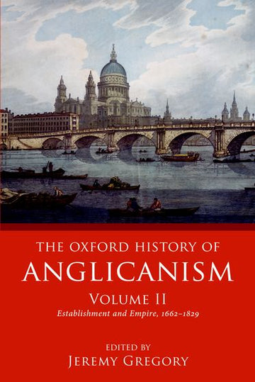 Oxford History of Anglicanism, Volume II, The