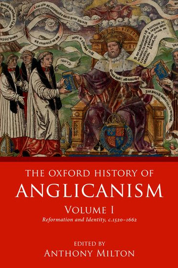 Oxford History of Anglicanism, Volume I, The
