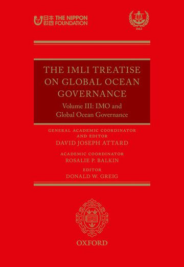IMLI Treatise On Global Ocean Governance Volume III,  The