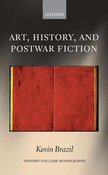 Art,  History,  and Postwar Fiction