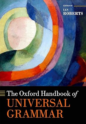 Oxford Handbook of Universal Grammar, The