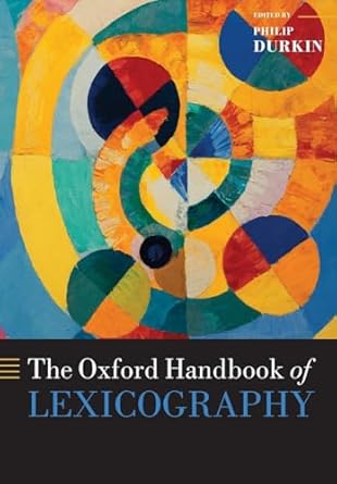 Oxford Handbook of Lexicography, The