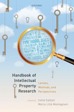 Handbook of Intellectual Property Research Lenses, Methods, and Perspectives