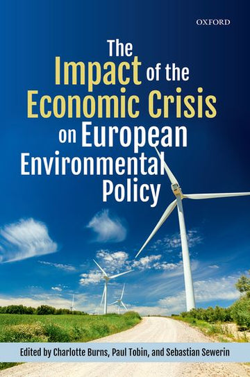 Impact of the Economic Crisis on European Environmental Policy, The