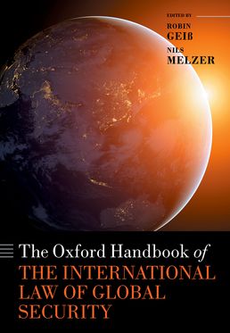 Oxford Handbook of the International Law of Global Security, The