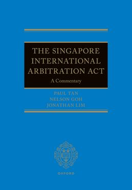 Singapore International Arbitration Act A Commentary