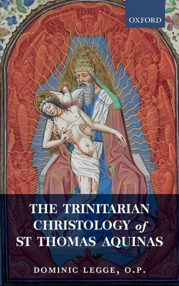 Trinitarian Christology of St Thomas Aquinas, The