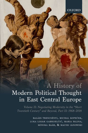 A History of Modern Political Thought in East Central Europe Volume II, Part I