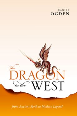Dragon in the West From Ancient Myth to Modern Legend, The