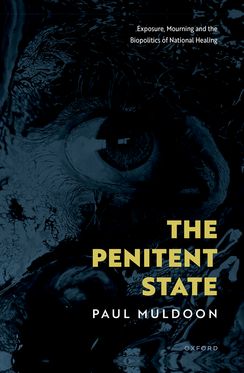 The Penitent State Exposure, Mourning and the Biopolitics of National Healing