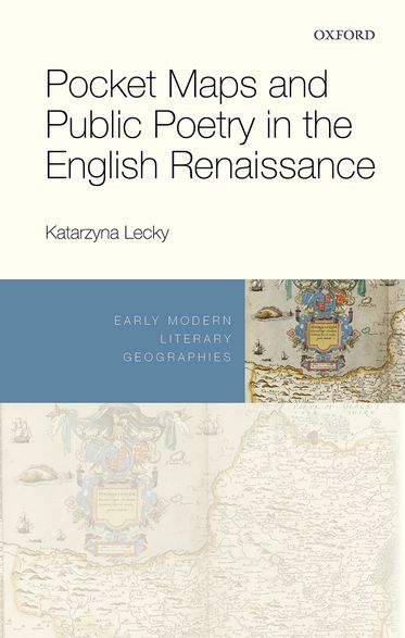 Pocket Maps and Public Poetry in the English Renaissance