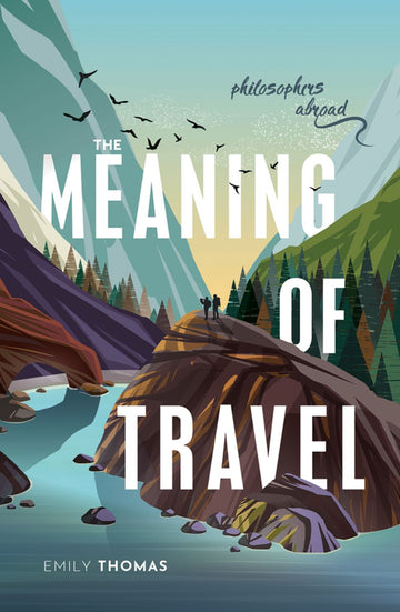 Meaning of Travel Philosophers Abroad, The