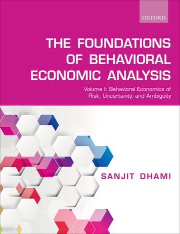 Foundations of Behavioral Economic Analysis Volume 1