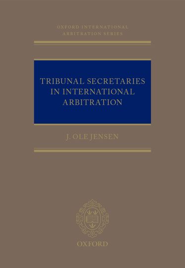 Tribunal Secretaries in International Arbitration