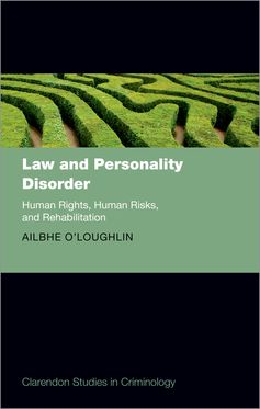Law and Personality Disorder Human Rights, Human Risks, and Rehabilitation
