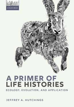 Primer of Life Histories Ecology, Evolution, and Application, A