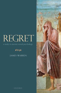 Regret A Study in Ancient Moral Psychology