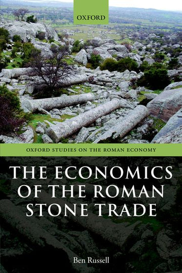 Economics of the Roman Stone Trade, The