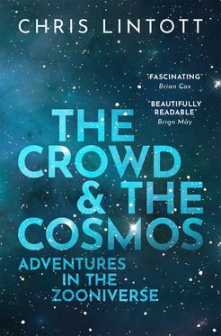 Crowd and the Cosmos Adventures in the Zooniverse, The
