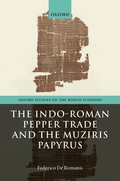Indo-Roman Pepper Trade and the Muziris Papyrus, The