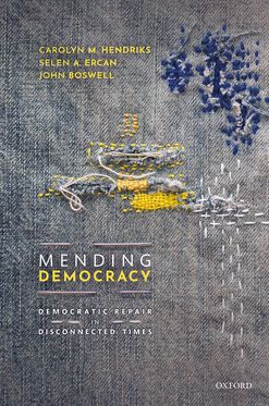 Mending Democracy Democratic Repair in Disconnected Times