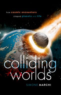 Colliding Worlds How Cosmic Encounters Shaped Planets and Life