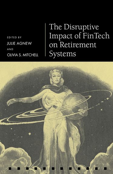 Disruptive Impact of FinTech on Retirement Systems, The