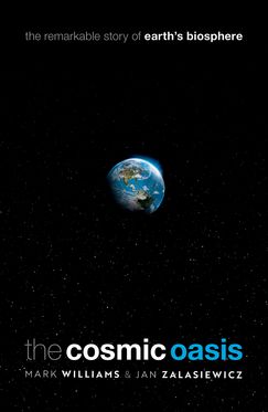 Cosmic Oasis The Remarkable Story of Earth's Biosphere, The