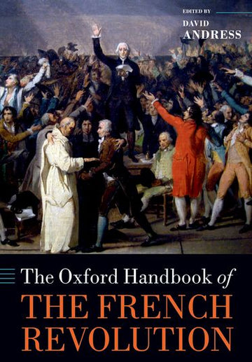 Oxford Handbook of the French Revolution, The